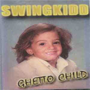 Swingkidd - Ghetto Child FLAC
