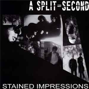 A Split - Second - Stained Impressions FLAC