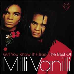 Milli Vanilli - Girl You Know It's True: The Best Of Milli Vanilli FLAC