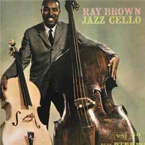 Ray Brown - Jazz Cello FLAC