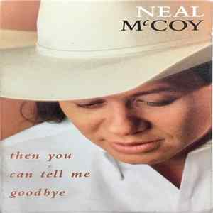Neal McCoy - Then You Can Tell Me Goodbye FLAC
