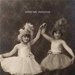 Common Holly - Playing House FLAC
