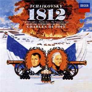 Pyotr Ilyich Tchaikovsky, Charles Dutoit, L'Orchestre Symphonique De Montreal - 1812 Overture・Capriccio Italien・The Nutcracker Suite・Marche Slave FLAC