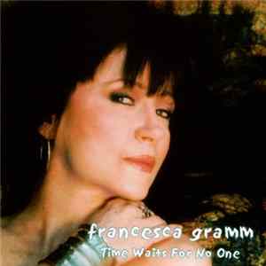 Francesca Gramm - Time Waits For No-One FLAC
