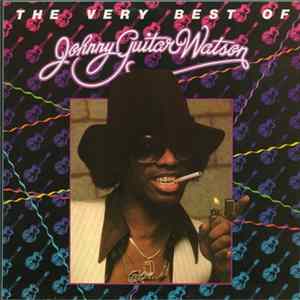 Johnny Guitar Watson - The Very Best Of Johnny Guitar Watson FLAC