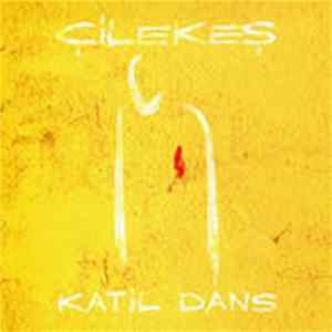 Çilekeş - Katil Dans FLAC