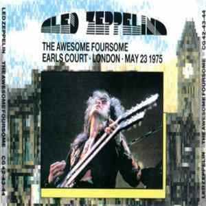 Led Zeppelin - The Awesome Foursome (Earls Court - London - May 23 1975) FLAC