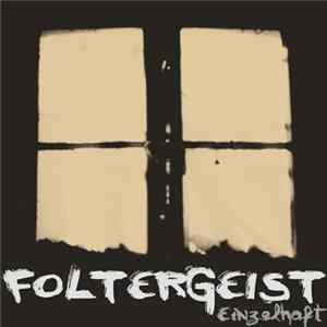 Foltergeist - Einzelhaft FLAC