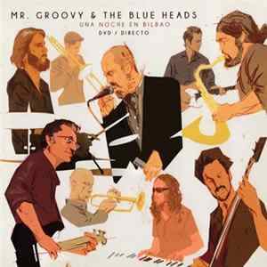 Mr. Groovy and The Blue Heads - Una Noche En Bilbao FLAC