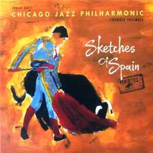 Chicago Jazz Philharmonic - Sketches Of Spain [Revisited] FLAC