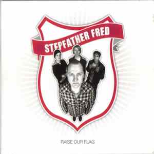 Stepfather Fred - Raise Our Flag FLAC