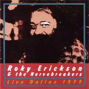 Roky Erickson & The Nervebreakers - Live Dallas 1979 FLAC