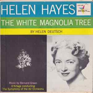 Helen Hayes, Helen Deutsch, D'Artega Conducting The Symphony Of The Air Orchestra - The White Magnolia Tree FLAC