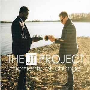 The JT Project - Moments Of Change FLAC