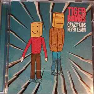 Tiger Bombs - Crazy Kids Never Learn FLAC