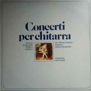 Vivaldi / Dowland / Torelli / Carulli - Die Wiener Solisten, Wilfried Böttcher, Karl Scheit - Concerti Per Chitarra FLAC