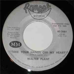 Walter Plant - Take Your Hands Off My Heart FLAC