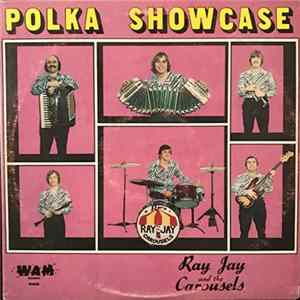 Ray Jay And The Carousels - Polka Showcase FLAC
