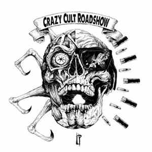 Crazy Cult Roadshow - LP FLAC