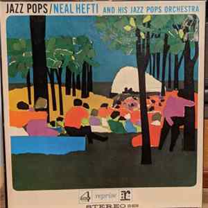 Neal Hefti And His Jazz Pops Orchestra - Jazz Pops FLAC