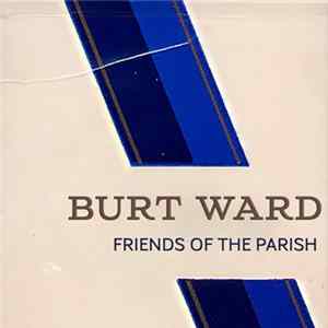 Burt Ward - Friends Of The Parish FLAC