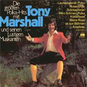 Tony Marshall - Die Grössten Polka-Hits Mit Tony Marshall Und Seinen Lustigen Musikanten FLAC