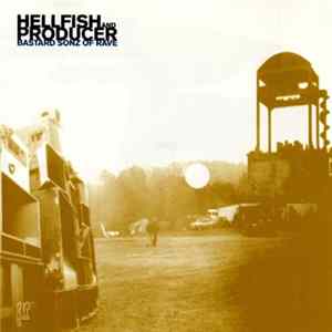 Hellfish And Producer - Bastard Sonz Of Rave FLAC