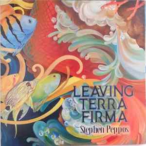 Stephen Peppos - Leaving Terra Firma FLAC