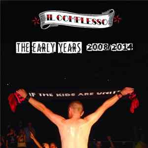 Il Complesso - The Early Years 2008/2014 FLAC