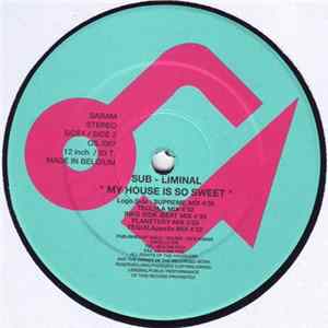 Sub-Liminal - My House Is So Sweet FLAC