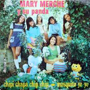 Mary Merche Y Su Panda - Chipi Chapa Chip Chip / Mosquito Ye-Ye FLAC