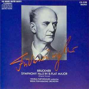 Wilhelm Furtwängler, Anton Bruckner, Berlin Philharmonic Orchestra - Symphony No. 5 In B-Flat Major FLAC