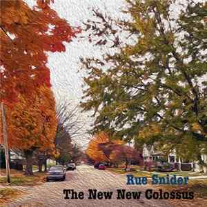Rue Snider - The New New Colossus FLAC