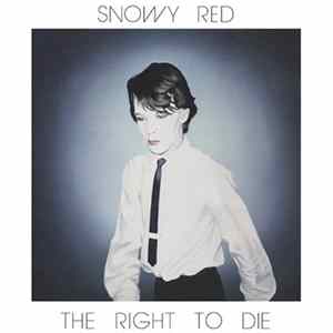 Snowy Red - The Right To Die FLAC