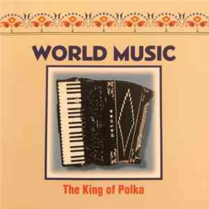 Various - World Music - The King Of Polka FLAC