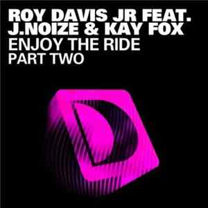 Roy Davis Jr Feat. J.Noize & Kay Fox - Enjoy The Ride (Part Two) FLAC