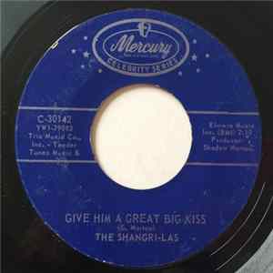 The Shangri-Las - Give Him A Great Big Kiss / Long Live Our Love FLAC