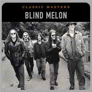 Blind Melon - Classic Masters FLAC