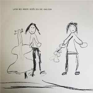 Anders Rosén, Ove Karlsson - Låtar Med Anders Rosén och Ove Karlsson FLAC