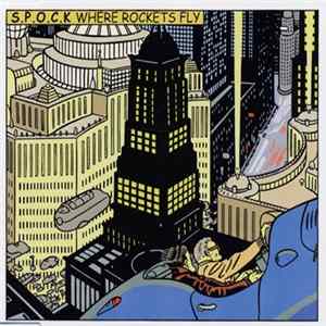 S.P.O.C.K - Where Rockets Fly FLAC