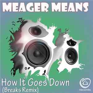 Meager Means - How It Goes Down (Breaks Remix) FLAC