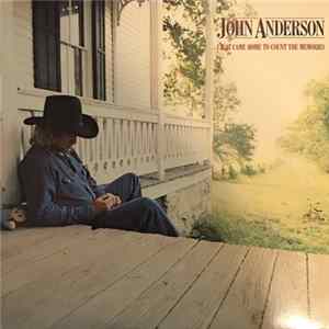 John Anderson - I Just Came Home To Count The Memories FLAC
