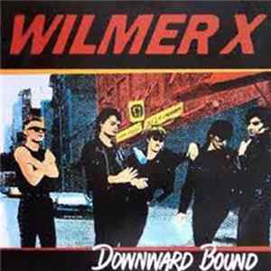 Wilmer X - Downward Bound FLAC