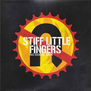 Stiff Little Fingers - No Going Back FLAC