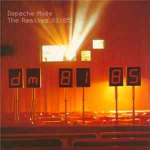Depeche Mode - The Remixes 81>85 FLAC