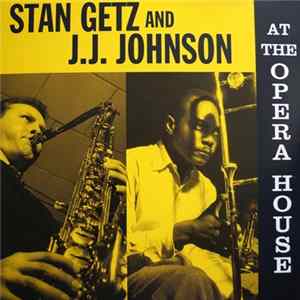 Stan Getz And J.J. Johnson - At The Opera House FLAC