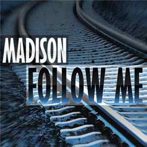 Madison - Follow Me FLAC