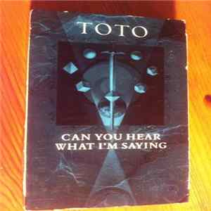 Toto - Can You Hear What I'm Saying FLAC
