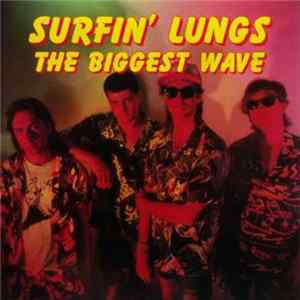 Surfin' Lungs - The Biggest Wave FLAC
