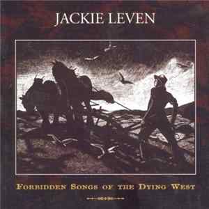 Jackie Leven - Forbidden Songs Of The Dying West - Songs From The Argyll Cycle FLAC